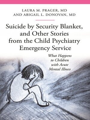 cover image of Suicide by Security Blanket, and Other Stories from the Child Psychiatry Emergency Service